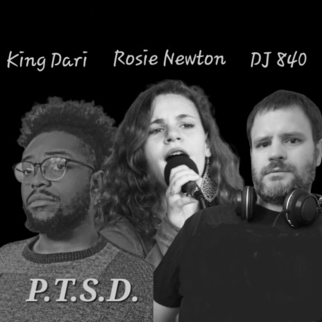 P_T_S_D_ ft. Rosie Newton & King Dari | Boomplay Music