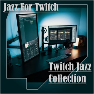 Twitch Jazz Collection