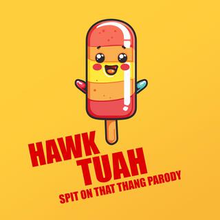 Hawk Tuah (Spit On That Thang Parody)