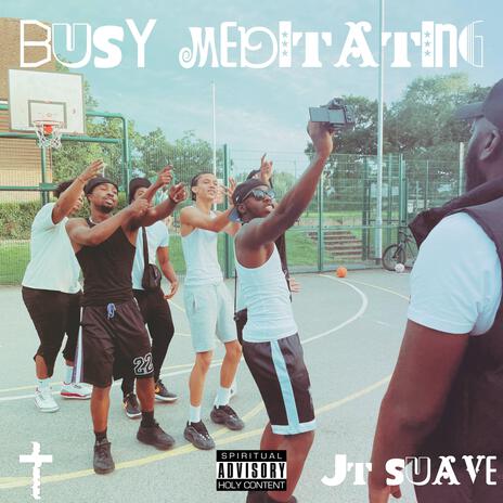 BUSY MEDITATING | Boomplay Music