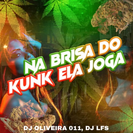 NA BRISA DO KUNK ELA JOGA ft. MC FRODY & DJ LFS 019