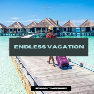 Endless Vacation