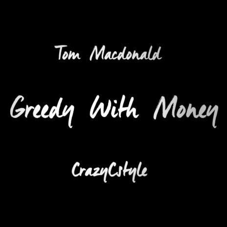 Greedy With Money (feat. Tom Macdonald) | Boomplay Music