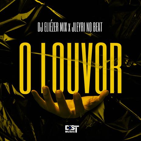 O LOUVOR (Eie Wa Messena) AfroHouse ft. Dj Eliézer Mix & Jleyri No Beat