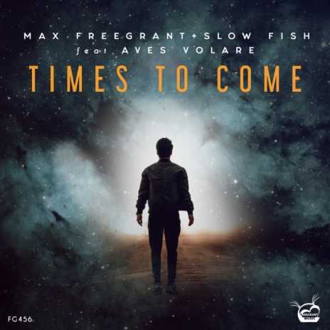 Times To Come (Original Mix) ft. Slow Fish & Aves Volare