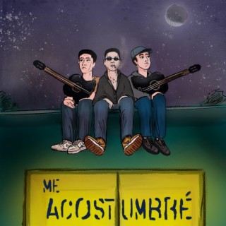 Me acostumbré lyrics | Boomplay Music