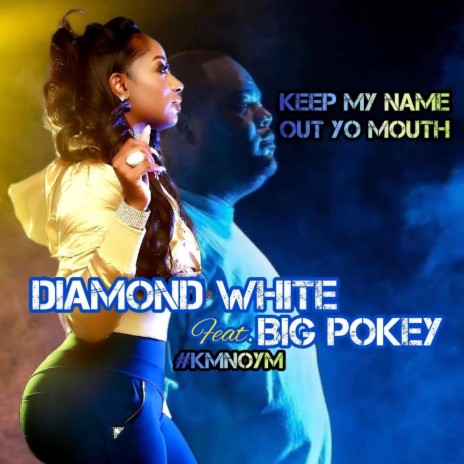 Keep My Name Out Yo Mouth (D-Mix #KMNOYM) (Radio Edit) ft. Big Pokey | Boomplay Music