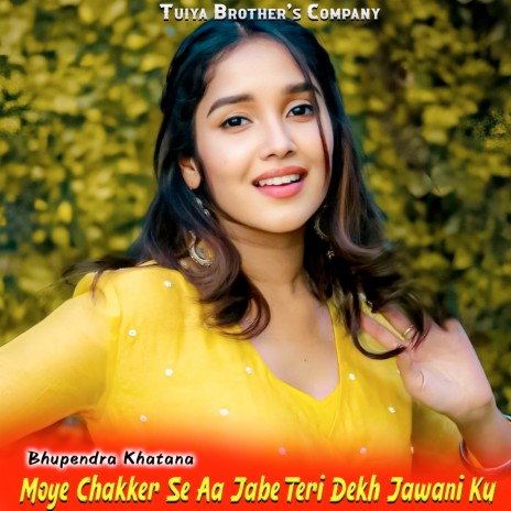 Moye Chakker Se Aa Jabe Teri Dekh Jawani Ku | Boomplay Music