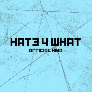 Hate 4 What lyrics | Boomplay Music