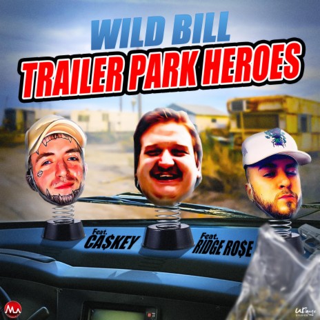 Trailer Park Heroes ft. Ridge Rose & Caskey | Boomplay Music