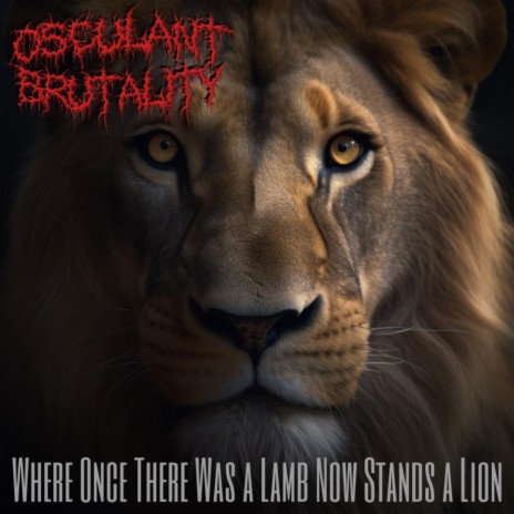 Where Once There Was a Lamb Now Stands a Lion | Boomplay Music