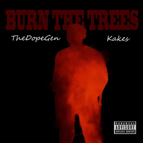 Burn the Trees | Boomplay Music