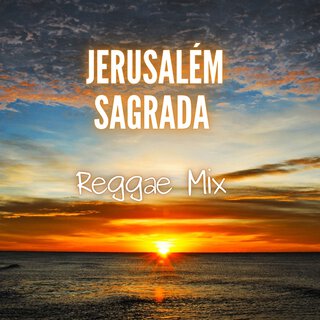 Jerusalém Sagrada (Reggae Mix)