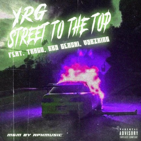 Street To The Top ft. YRG -Traco & Bby Censhi | Boomplay Music