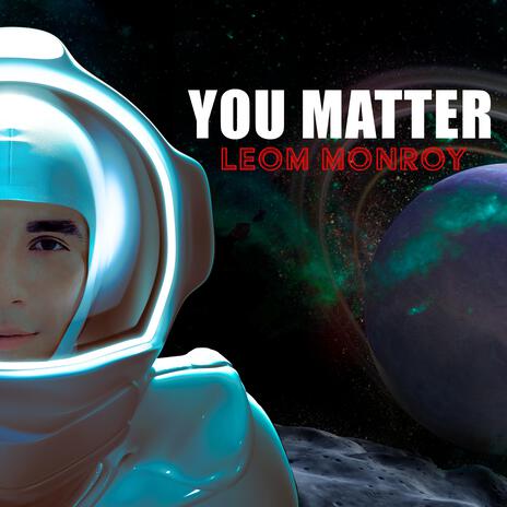 You Matter | Boomplay Music