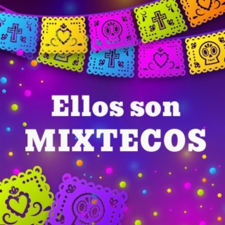 Ellos Son Mixtecos