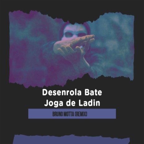 Desenrola Bate Joga de Ladin (Remix) | Boomplay Music