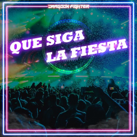 Que Siga La Fiesta (Original Mix)