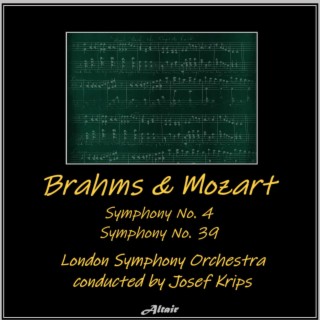 Brahms & Mozart: Symphony NO. 4 - Symphony NO. 39