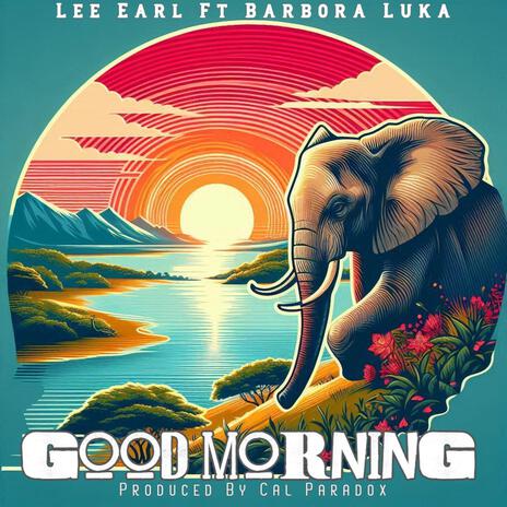 Good Morning ft. Barbora Luka & Cal Paradox | Boomplay Music