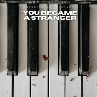 You Became A Stranger