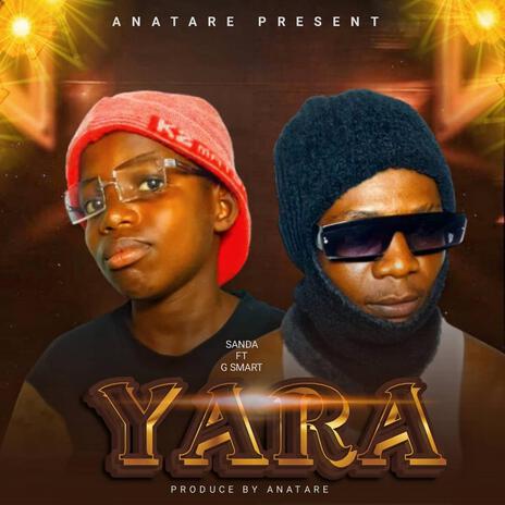 Yara ft. Sanda & G Smart | Boomplay Music