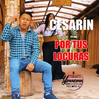 CESARÍN - Por Tus Locuras