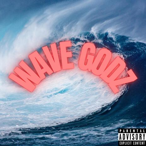 WAVE GODZ | Boomplay Music