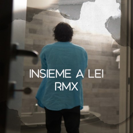 Insieme a lei (Remix) | Boomplay Music