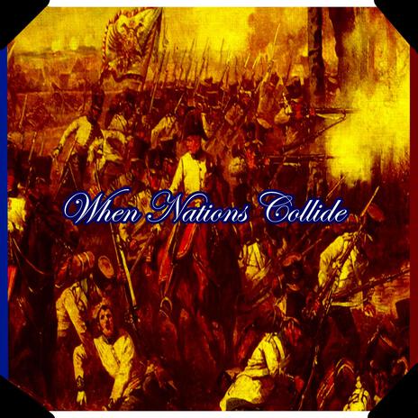 When Nations Collide | Boomplay Music