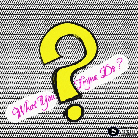 What You Tryna Do | Boomplay Music