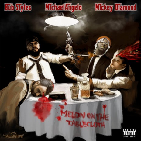 Melon On The Tablecloth ft. MichaelAngelo & Mickey Diamond