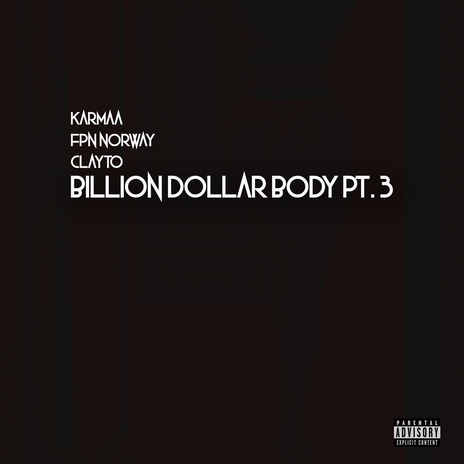 Billion Dollar Body, Pt. 3 ft. FPN norway & Clayto | Boomplay Music