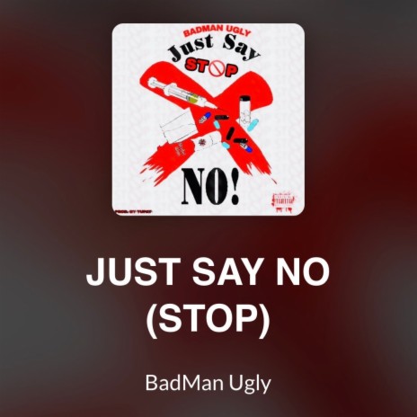 JUST SAY NO (STOP) | Boomplay Music