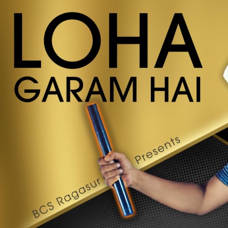 Loha Garam Hai ft. BCS | Boomplay Music