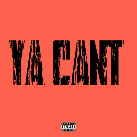 Ya Cant ft. TheRealBondski | Boomplay Music