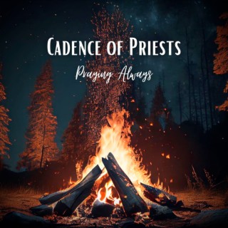 Cadence of Priests - Praying Always