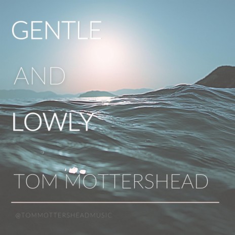 Gentle and Lowly | Boomplay Music