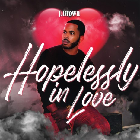 Hopelessly in Love | Boomplay Music