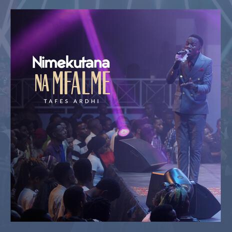 Nmekutana na Mfalme | Boomplay Music