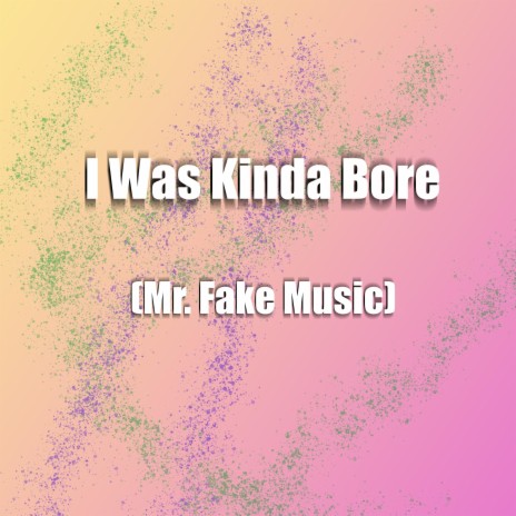 I Was Kinda Bore (feat. Sabbir Hasan) | Boomplay Music