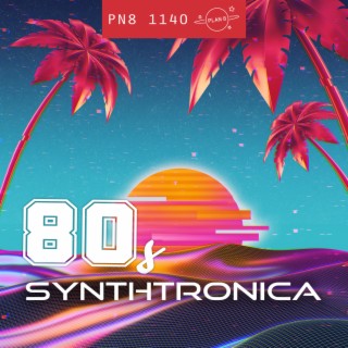 80s Synthtronica: Retro Pop Grooves