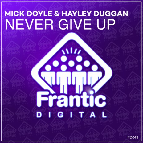 Never Give Up (Original Mix) ft. Hayley Duggan