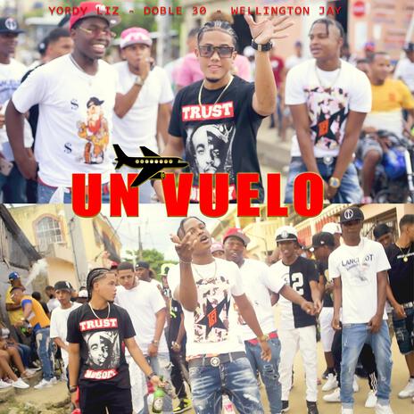 Un Vuelo ft. Doble 30 & Wellington Jay