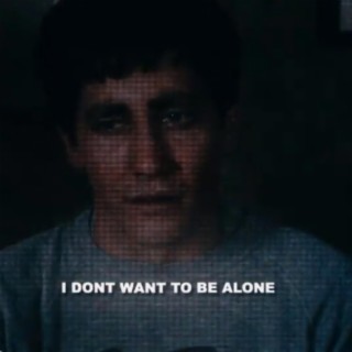 i don't want to be alone