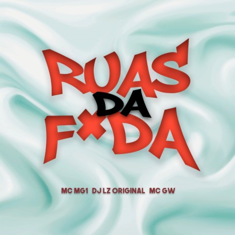 Ruas da F*da ft. MC MG1 & Mc Gw | Boomplay Music