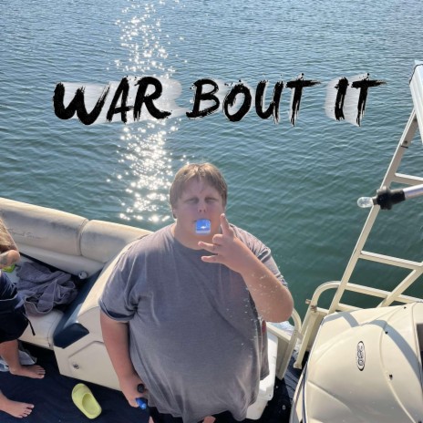 War Bout It | Boomplay Music