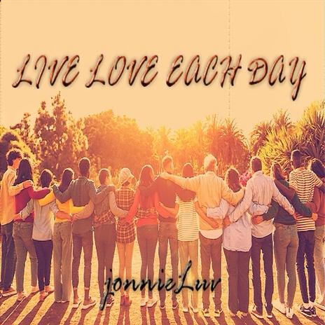 LIVE LOVE EACH DAY (Live) | Boomplay Music