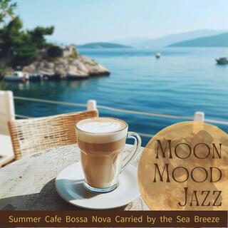 Summer Cafe Bossa Nova Carried by the Sea Breeze