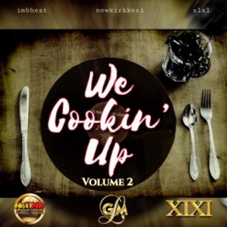 WE COOKIN UP (vol 2)